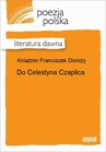 ebook Do Celestyna Czaplica - Dionizy Franciszek Kniaźnin