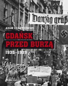 ebook Gdańsk przed burzą. Korespondencja z Gdańska dla "Kuriera Warszawskiego". Tom 2. 1935-1939