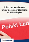ebook Polski Ład a rozliczenia umów zlecenia w 2022 roku na 3 listach płac - Izabela Nowacka