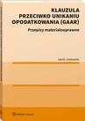 ebook Klauzula przeciwko unikaniu opodatkowania (GAAR) - Jakub Jankowski