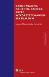 ebook Karnoprawna ochrona dziecka przed wykorzystaniem seksualnym - Joanna Mierzwińska-Lorencka