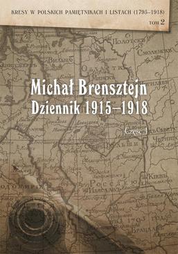 ebook Dziennik 1915-1918, cz. 1: rok 1915 i 1916. Seria: Kresy w polskich pamiętnikach i listach (1795-1918), t. 2