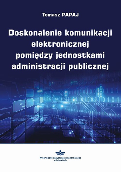 Okładka:Doskonalenie komunikacji elektronicznej pomiędzy jednostkami administracji publicznej 