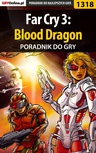 ebook Far Cry 3: Blood Dragon - poradnik do gry - Maciej "Elrond" Myrcha
