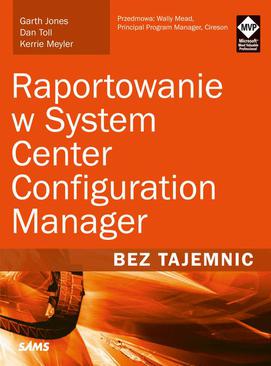 ebook Raportowanie w System Center Configuration Manager Bez tajemnic