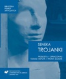 ebook Lucius Annaeus Seneca: "Trojanki. Troades" - Tomasz Sapota,Iwona Słomak