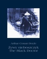 ebook Żywy nieboszczyk. The Black Doctor - Arthur Conan Doyle