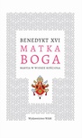 ebook Matka Boga. Maryja w wierze Kościoła - Benedykt XVI