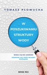 ebook W poszukiwaniu struktury wody - Tomasz Płowucha