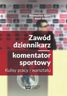 ebook Zawód dziennikarz komentator sportowy - Rafał Siekiera,Przemysław Szews