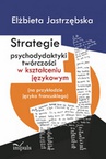 ebook Strategie psychodydaktyki twórczości w kształceniu językowym - Elżbieta Jastrzębska