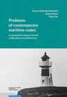 ebook Problems of contemporary maritime codes. A comparative study of recent codifications of maritime law - Justyna Nawrot,Zuzanna Pepłowska-Dąbrowska,Patryk Ciok