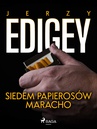 ebook Siedem papierosów Maracho - Jerzy Edigey