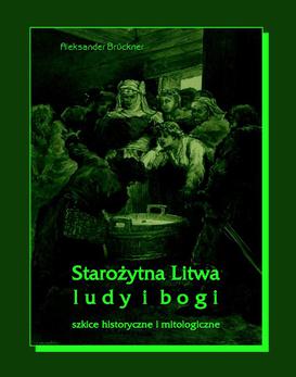 ebook Starożytna Litwa. Ludy i bogi. Szkice historyczne i mitologiczne