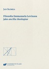 ebook Filozofia Emmanuela Levinasa jako ancilla theologiae - Jan Słomka
