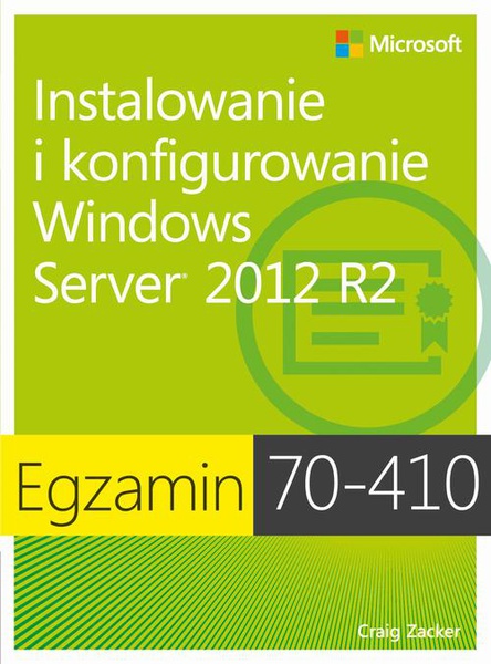 Okładka:Egzamin 70-410: Instalowanie i konfigurowanie Windows Server 2012 R2, wyd. II 