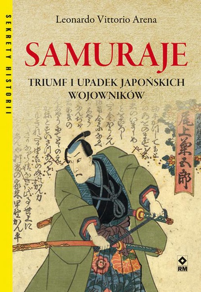 Okładka:Samuraje. Triumf i upadek japońskich wojowników 