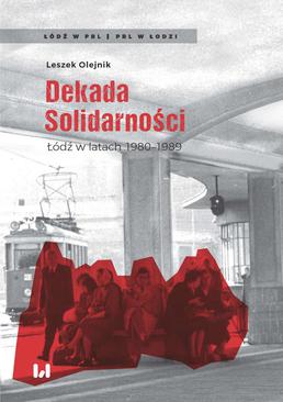 ebook Dekada Solidarności. Łódź w latach 1980–1989