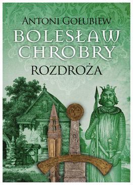 ebook Bolesław Chrobry. Rozdroża