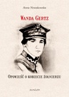 ebook Wanda Gertz. Opowieść o kobiecie żołnierzu - Anna Nowakowska