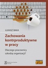 ebook Zachowania kontrproduktywne w pracy - Łukasz Baka