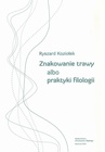 ebook Znakowanie trawy albo praktyki filologii - Ryszard Koziołek