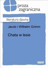 ebook Chata w lesie - Wilhelm Grimm,Jakub Grimm