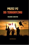 ebook Przez PZ do terroryzmu. Tom I - Waldemar Zubrzycki