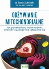 ebook Odżywianie mitochondrialne. Jak powstrzymać wolne rodniki, choroby cywilizacyjne i starzenie się - Bodo Kuklinski,Ina van Lunteren