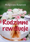 ebook Rodzinne rewolucje - Małgorzata Kasprzyk