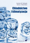 ebook Chłodnictwo i klimatyzacja - Kazimierz Gutkowski,Dariusz Butrymowicz,Kamil Śmierciew,Jerzy Gagan