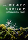 ebook NATURAL RESOURCES OF BORDER AREAS UNDER A CHANGING CLIMATE - 
