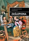 ebook Zaślepiona - Stefania Jagielnicka – Kamieniecka