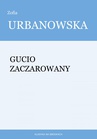 ebook Gucio zaczarowany - Zofia Urbanowska