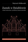 ebook Zamek w Działdowie. Dzieje budowlane i problemy konserwatorskie - Wojciech Wółkowski