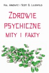ebook Zdrowie psychiczne Mity i fakty - Scott O. Lilienfeld,Hal Arkowitz