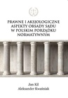 ebook Prawne i aksjologiczne aspekty obsady sądu w polskim porządku normatywnym - Jan Kil,Aleksander Kwaśniak