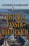 ebook Historia państw bałtyckich - Andres Kasekamp