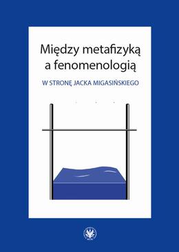 ebook Między metafizyką a fenomenologią