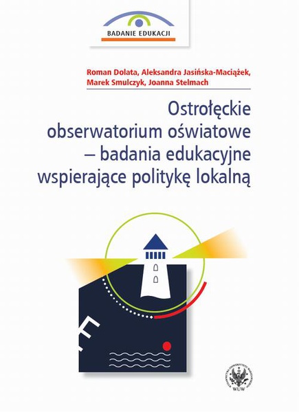 Okładka:Ostrołęckie obserwatorium oświatowe – badania edukacyjne wspierające politykę lokalną 