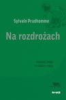 ebook Na rozdrożach Collection Nouvelle - Sylvain Prudhomme