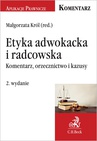 ebook Etyka adwokacka i radcowska. Komentarz orzecznictwo i kazusy. Wydanie 2 - Małgorzata Król