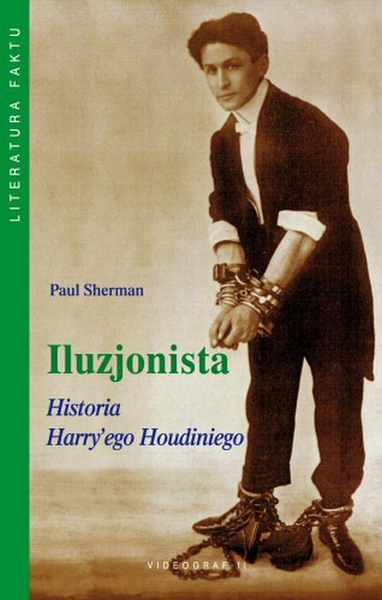 Okładka:Iluzjonista. Historia Harry&#39;ego Houdiniego 