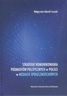 ebook Strategie komunikowania podmiotów politycznych w Polsce w mediach społecznościowych - Małgorzata Adamik-Szysiak
