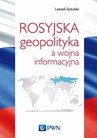 ebook Rosyjska geopolityka a wojna informacyjna - Leszek Sykulski