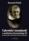 ebook Człowiek i moralność w myśli Jacka Woronieckiego OP - Ryszard Polak