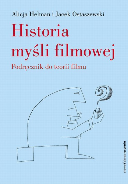 Okładka:Historia myśli filmowej. Podręcznik 