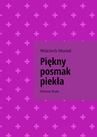 ebook Piękny posmak piekła - Wojciech Musiał