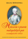 ebook Milczenie i pisanie małopolskich pań w wiekach XVI-XVIII - Halina Wiśniewska