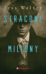 ebook Stracone miliony - Jess Walter